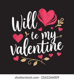 Will you be my valentine Lettering design