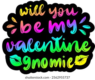 will you be my valentine gnomie valentines day colorful bright rainbow graphic design