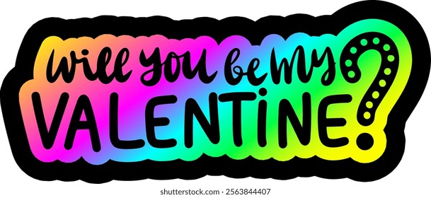 will you be my valentine valentines day colorful bright rainbow graphic design