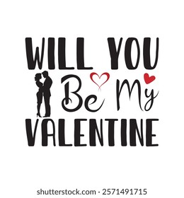 Will You Be My Valentine Typography T-Shirt Design Vector, Valentine gift, Valetines Day Typography Shirt, Valentine’s Day Digital Design, Happy valentines day
