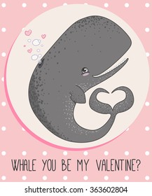 Will you be my Valentine. Valentine's day greeting card with cute whale.