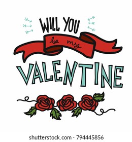 Will you be my valentine word and rose vector illustration