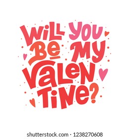 Will You Be My Valentine? Vector Lettering on White Background. Handwritten Poster or Greeting Card. Valentine's Day Typography.  Isolated Typography Print. Hand Drawn Clipart.