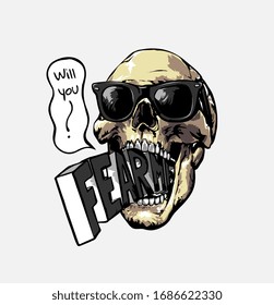 will you fear me slogan with skull in sunglasses comic style illustration