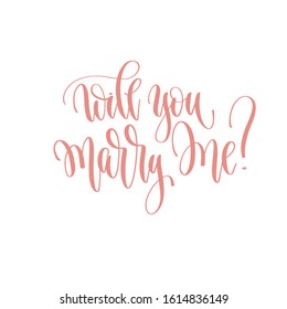 will you marry me? - hand lettering romantic quote, love letters to valentines day design, calligraphy vector illustration