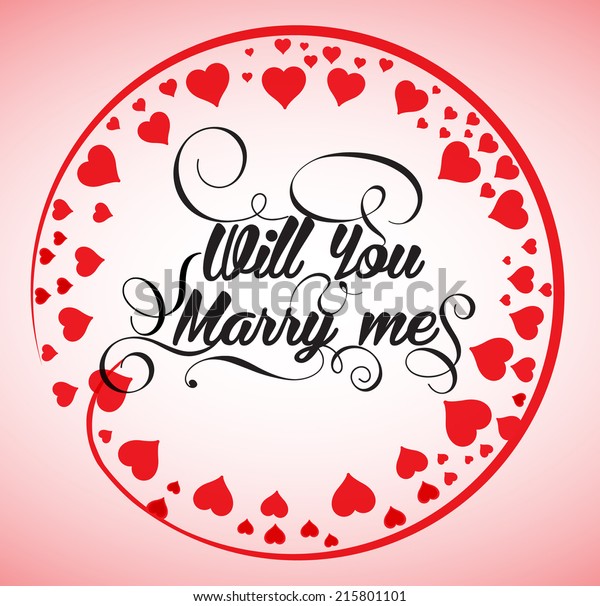 Will you marry
me