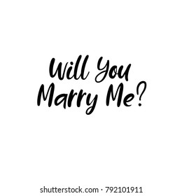 Will You Marry Me Hand Lettering Greeting Card. Modern Calligraphy. Vector Illustration. Wedding decor, family or home design, posters, cards, invitations, banners, labels, t shirts.