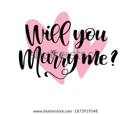 Will you marry me. Hand lettering typography text. For wedding décor, family or home design, posters, cards, invitations, banners, labels, t shirts. Vector