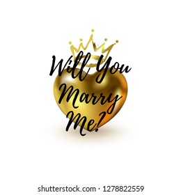 Will You Marry Me question. 3d Gold Heart and hand drawn ink Crown isolated on a white backdrop. Beautiful wedding decor, posters, cards, invitations, labels, t shirts. Vector Illustration