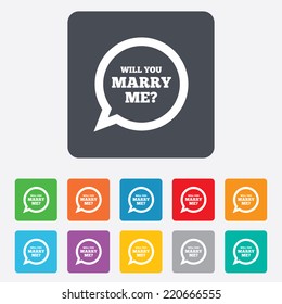 Will you marry me speech bubble sign icon. Engagement symbol. Rounded squares 11 buttons. Vector