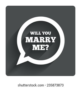 Will you marry me speech bubble sign icon. Engagement symbol. Gray flat square button with shadow. Modern UI website navigation. Vector