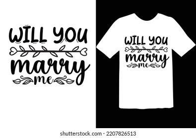 Will you marry me t shirt design