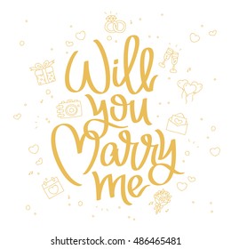 Will you marry me. The trend calligraphy. Vector illustration on white background. Conceptual wedding card. Elements for design.