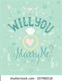 Will You Marry Me - unique hand drawn lettering with marriage proposal. Engagement party invitation. Save the date card design. Love lettering with engagement ring. Romantic hand drawn lettering.