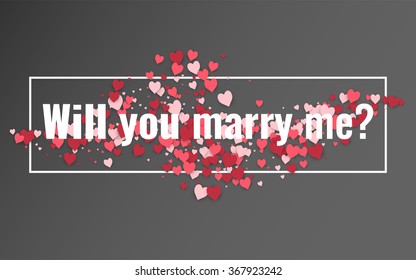 Will you marry me? Text on the abstract grey background with hearts. Stock vector.