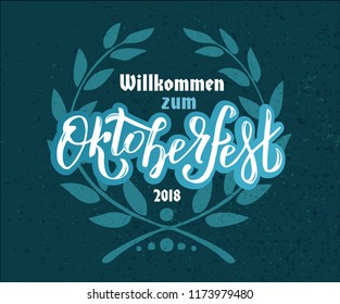 Willcommen zum Oktoberfest 2018 handwritten lettering logotype on white and blue Bavarian textured background with floral wreath. Beer Festival vector banner for logo, poster, card, postcards