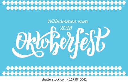 Willcommen zum Oktoberfest 2018 handwritten lettering on white and blue Bavarian pattern. Oktoberfest logotype. Beer Festival vector banner. Blue, white lettering typography for logo, poster, card