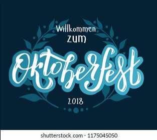 Willcommen zum Oktoberfest 2018 handwritten lettering logotype on white and blue Bavarian textured background with floral wreath. Beer Festival vector banner for logo, poster, card, postcards