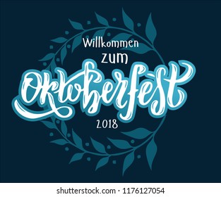 Willcommen zum Oktoberfest 2018 handwritten lettering logotype on white and blue Bavarian textured background with floral wreath. Beer Festival vector banner for logo, poster, card, postcards