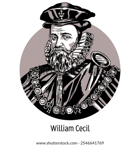 William Cecil, 1st Baron Burghley was the Prime Minister of Queen Elizabeth of England, Secretary of State, Lord High Treasurer of England from 1572. Hand drawn vector illustration