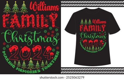 Williams Family Christmas 2024 making memories together t shirt design