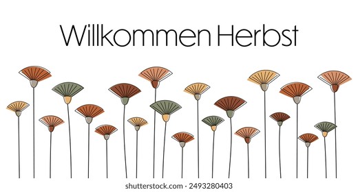 Willkommen Herbst - text in German language - Welcome Autumn. Banner with a modern illustration of flowers in Autumn colors.