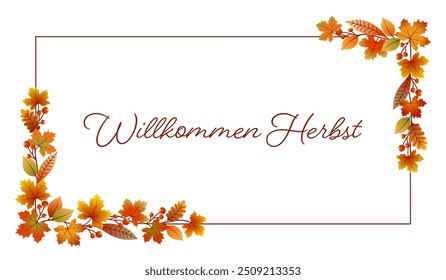 Willkommen Herbst - texto em língua alemã - Bem-vindo ao outono. Cartão com uma moldura de folhas coloridas e bagas.