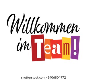 Willkommen im Team : Welcome to the team in german