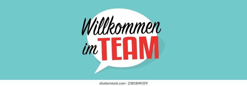 Willkommen im Team, Welcome to the team in German