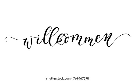 Willkommen inscription meaning welcome in German. Vector poster. Calligraphy isolated on white background. Print for poster, card.