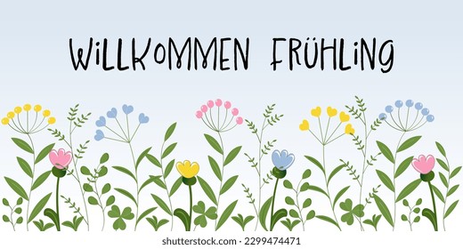 Willkommen Frühling - lettering in German language - Welcome Spring. Greeting banner with herbs and flowers in pastel colors.