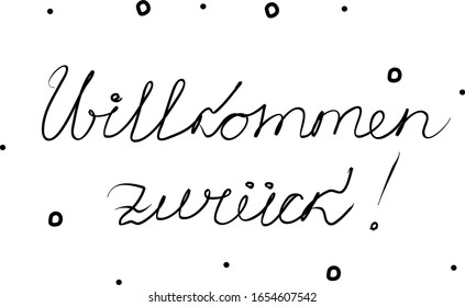 Willkommen zurück phrase handwritten with a calligraphy brush. Welcome in german. Modern brush calligraphy. Isolated word black