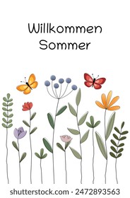 Willkommen Sommer - Text in deutscher Sprache - Willkommen Sommer. Fröhliche Grußkarte mit bunten Blumen und Schmetterlingen.