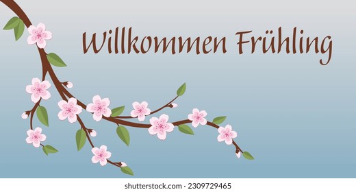 Willkommen Frühling - Text in German language - Welcome Spring. Greeting banner with a cherry blossom branch.