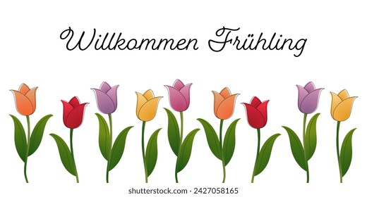 Willkommen Frühling - texto en alemán - Welcome Spring. Tarjeta de felicitación con tulipanes coloridos.