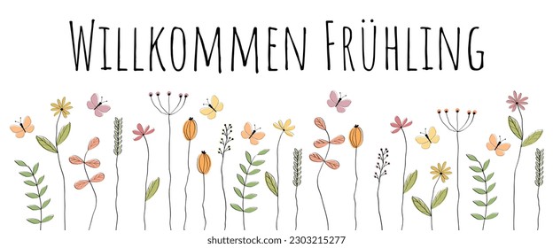 Willkommen Frühling - text in German - Welcome Spring. Greeting banner with lovingly drawn butterflies and flowers.