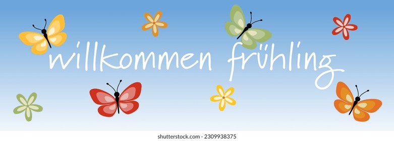 Willkommen Frühling - text in German - Welcome Spring. Greeting banner with colorful blossoms and butterflies on a sky blue background.