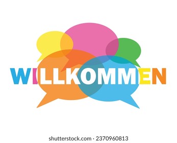 WILLKOMMEN (WELCOME in French) vector typography banner with colorful overlapping speech bubbles