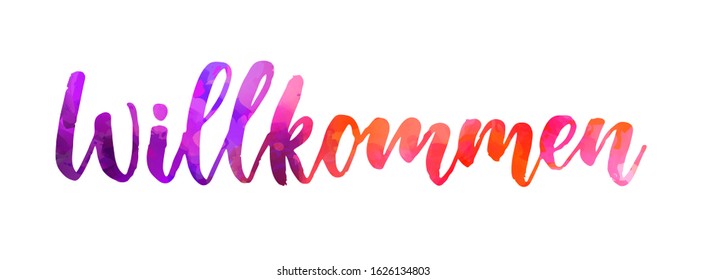 Willkommen (Welcome in German language). Handwritten modern watercolor calligraphy lettering.