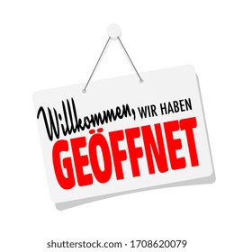 Willkommen, wir haben geöffnet, we are open in german language