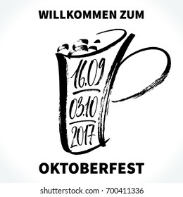 Willkommen zum Oktoberfest (German) / Welcome to Oktoberfest (English) lettering with hand drawn tankard and festival dates. Modern calligraphy, vector illustration.