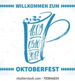 Willkommen zum Oktoberfest (German) / Welcome to Oktoberfest (English) lettering with hand drawn tankard and festival dates. Modern calligraphy, vector illustration. 