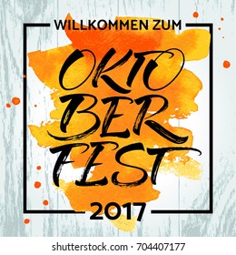 Willkommen zum Oktoberfest (German) / Welcome to Oktoberfest (English) lettering. Handwritten modern calligraphy, brush painted letters. Template for banner, poster, merchandising or photo overlay.