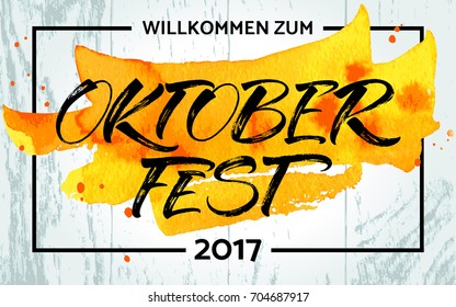 Willkommen zum Oktoberfest (German) / Welcome to Oktoberfest (English) lettering. Handwritten modern calligraphy, brush painted letters. Template for banner, poster, merchandising or photo overlay.