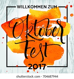 Willkommen zum Oktoberfest (German) / Welcome to Oktoberfest (English) lettering. Handwritten modern calligraphy, brush painted letters. Template for banner, poster, merchandising or photo overlay.