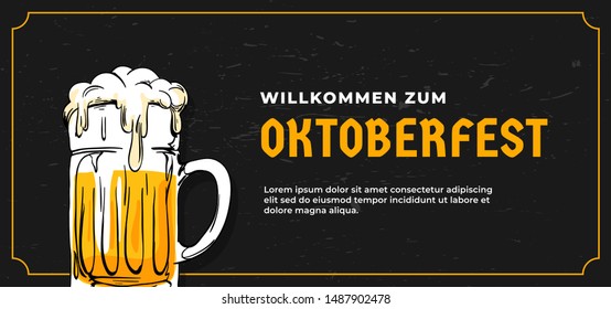 Willkommen Zum Oktoberfest poster banner template design. full glass of bear vector illustration on scratched black wall background. German translation.