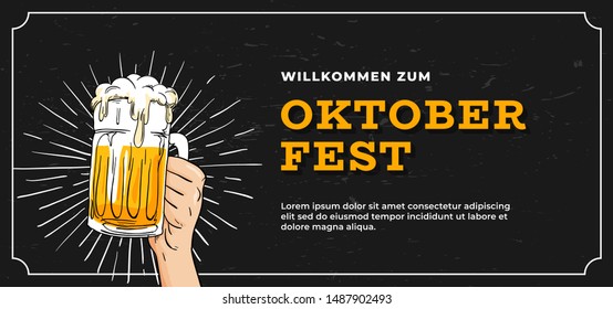 Willkommen Zum Oktoberfest poster banner template design. hand holding full glass of bear vector illustration on scratched black wall background. German translation.