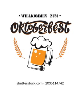  Willkommen Zum. Welcome to Oktoberfest German, Oktoberfest handwritten lettering with wheat ears and a glass of beer. Beer Festival vector banner. Design template celebration.