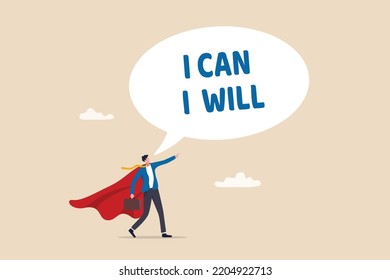 Willpower to be success, motivation or determination to overcome challenge and difficulty, strong mind and discipline to succeed concept, businessman superhero speak I will and I can to be success.