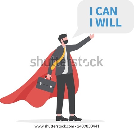 Willpower to be success, motivation or determination to overcome challenge and difficulty, strong mind and discipline to succeed concept, businessman superhero speak I will and I can to be success.

